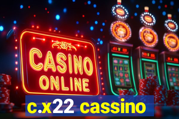 c.x22 cassino